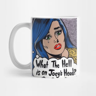 What The Hell is on Joey's Head? Comic Girl Mug